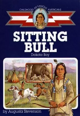 Sitting Bull: Dakota Boy By Stevenson Augusta • $4.98