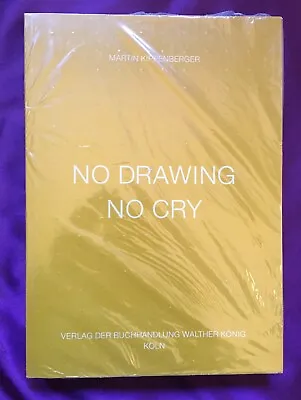 New Sealed - MARTIN KIPPENBERGER: NO DRAWING NO CRY - 1999 Limited Edition • $995