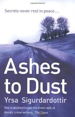 Ashes To Dust: Thora Gudmundsdottir Book 3Yrsa Sigurdardottir Philip Roughton • £3.28