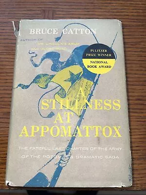 A STILLNESS AT APPOMATTOX BY BRUCE CATTON 1956 Printing  HC/DJ • $14.39