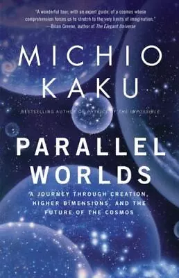 Parallel Worlds: A Journey Through Creation Higher Dimensions And The Future.. • $5.99