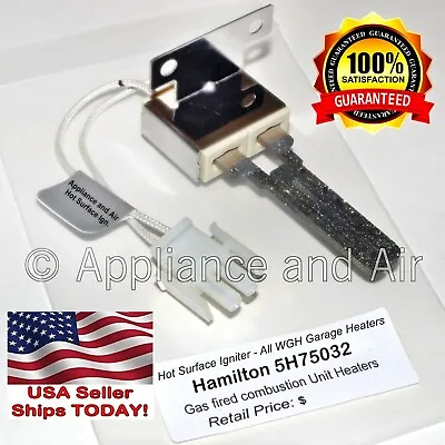 HAMILTON 5H75032 Hot Surface Igniter All WGH Gas Heaters FAST SHIP +Instructions • $58.95