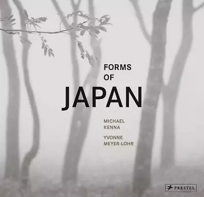 Forms Of Japan: Michael Kenna By Michael Kenna (English) Hardcover Book • $49.24