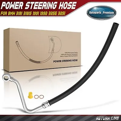 $23.99 • Buy Power Steering Return Line Hose Assembly For BMW 318i 1991-1992 318is 325e 325i