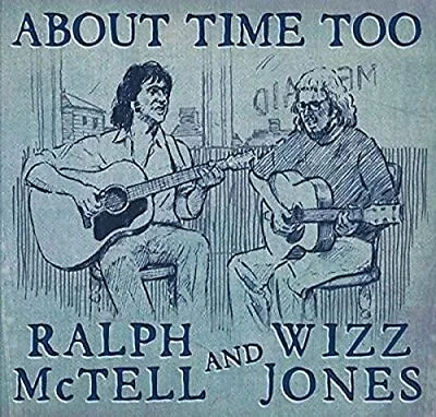 Ralph McTell & Wizz Jones - About Time Too - Ralph McTell & Wizz Jones CD NRVG • £10.11