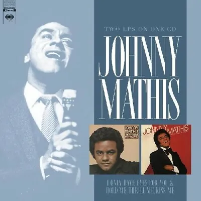 I Only Have Eyes For You / Hold Me Thrill Me Kiss Me By Johnny Mathis (CD) • $28.50
