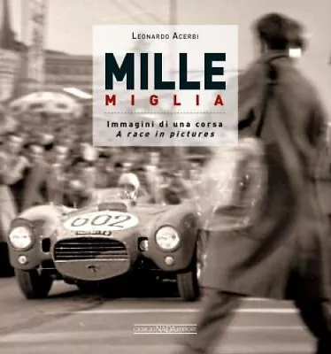 Mille Miglia 1927-1957: Immagini Di Una Vita / A Race In Pictures • $76.80