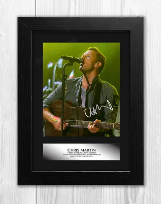 Chris Martin 1 Coldplay A4 Signed Mounted Photograph Poster Choice Of Frame • £23.61