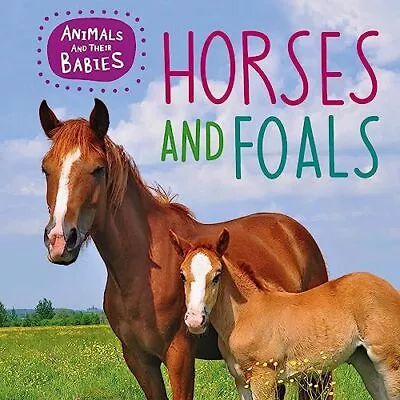 Horses & Foals (Animals And Their B... Lynch Annabell • £4.69