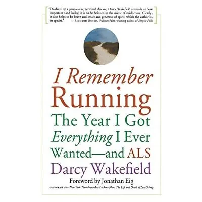 I Remember Running: The Year I Got Everything I Ever Wa - Paperback NEW Wakefiel • £17.12