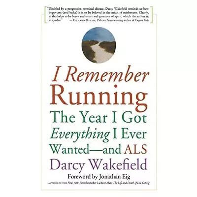 I Remember Running: The Year I Got Everything I Ever Wa - Paperback NEW Wakefiel • £17.12