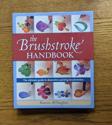 Brushstroke Handbook The Ultimate Guide To Decorative Painting Brushstrokes CFT2 • $24.95