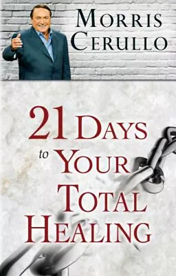 21 Days To Your Total Healing Paperback Morris Cerullo • $16.54