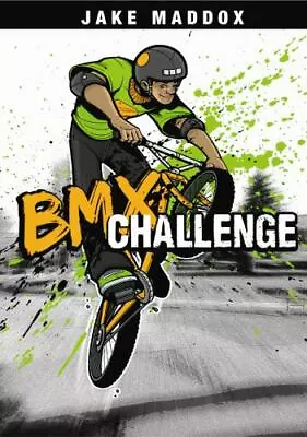 BMX Challenge [Jake Maddox Sports Stories]  Maddox Jake • $3.77