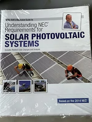 Mike Holt's 2014 Understanding NEC Requirements For Solar PV Systems Textbook • $29.99