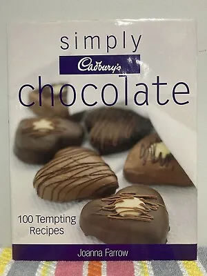 Cadburys Simply Chocolate 100 Tempting Recipes Joanna Farrow (Hardcover 2002) • $21