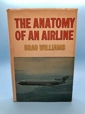 Vintage 1970 The Anatomy Of An Airline￼ - Brad Williams Hardcover W/ Dust Jacket • $14.99