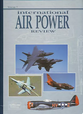 INTERNATIONAL AIR POWER REVIEW 7 HARDBACK 2003 F-15AMCRamenskoyeOV-1P-47G91 • £25