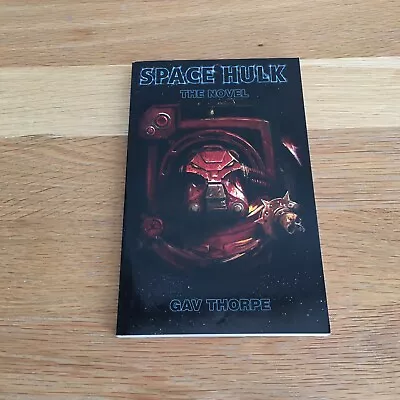 Space Hulk : The Novel By Gav Thorpe (1st Edition PB Book) Warhammer 40k • £25