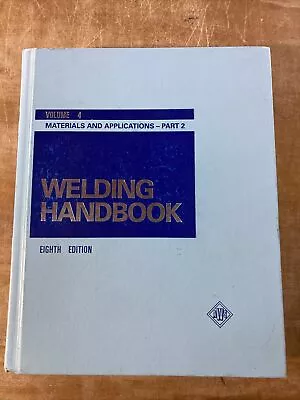 AWS Welding Handbook Materials & Applications Volume 4 Part 2 Eighth Edition HC • $34.95