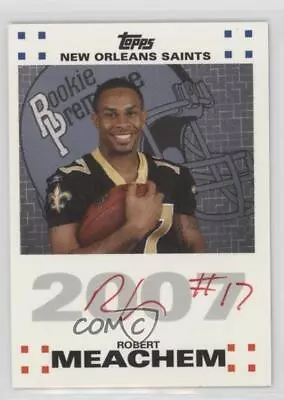 2007 Topps Rookie Premiere Auto Red Ink Robert Meachem #RPA-RM Rookie Auto RC • $17.79
