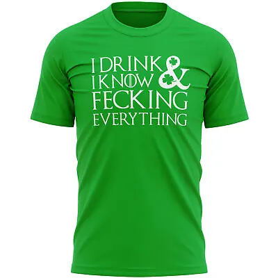 £12.95 • Buy I Drink & Know Fecking Everything T Shirt Funny St Patricks Day Paddy Days Gi...
