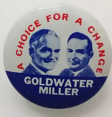 Vintage Presidential Campaign Button: Goldwater & Miller A Choice For Change • $6.99