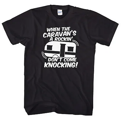Caravan T-Shirt When The Caravan's A Rockin' Don't Come Knocking Funny Mens L229 • £14.99