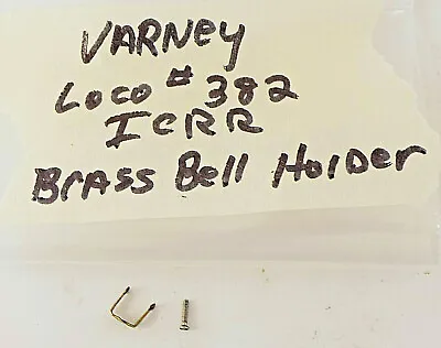 Ho / Varney / Locomotive #382 I.c.r.r. / Brass Bell Holder / Hard To Find Parts • $8.99