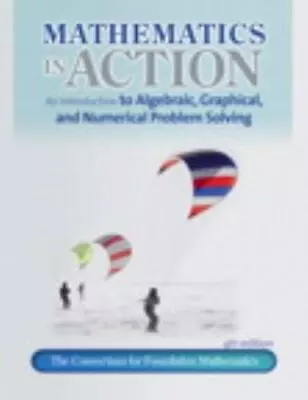 Mathematics In Action : An Introduction To Algebraic Graphical And... • $28