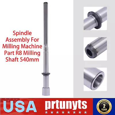 Spindle Assembly For Milling Machine Part R8 Milling Shaft 540mm 100% Genuine • $47.50