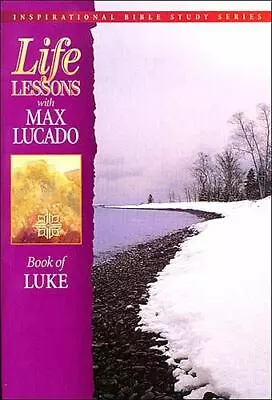 Inspirational Bible Study Ser.: The Gospel Of Luke By Max Lucado 1998 Paperback • $19.99