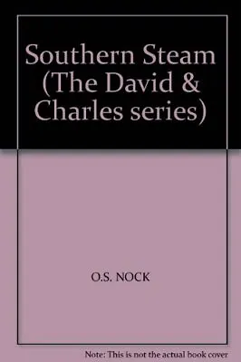 Southern Steam (The David & Charles Series)O. S. Nock • £2.68