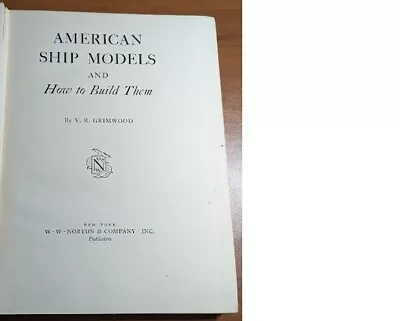 American Ship Models And How To Build Them By V.R. Grimwood • $14