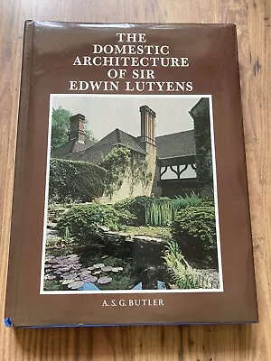 The Domestic Architecture Of Sir Edwin Lutyens ASG Butler Circa 1989 See Pics • £175