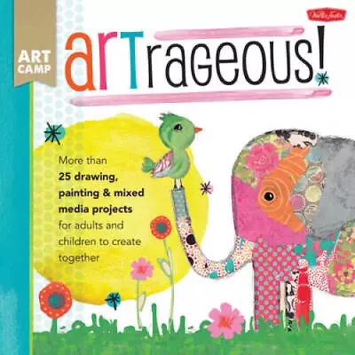 ARTrageous: More Than 25 Drawing Painting  Mixed Media Projects F - VERY GOOD • $4.90