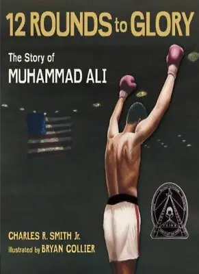 £4.55 • Buy Twelve Rounds To Glory: The Story Of Muhammad Ali By Charles R. Smith Jr., Brya