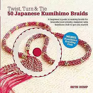 $12.05 • Buy Twist, Turn & Tie 50 Japanese Kumihimo Braids: - Hardcover, By Kemp Beth - Good