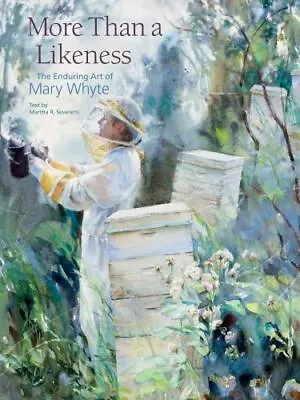 More Than A Likeness: The Enduring Art Of Mary Whyte By Whyte Mary (Hardcover) • $44.99