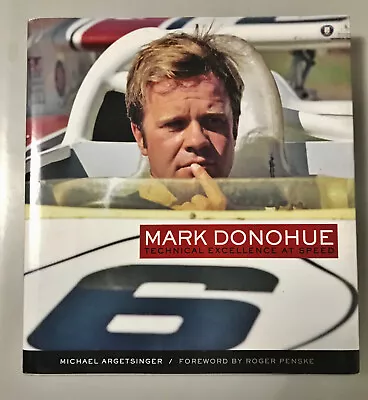 Mark Donohue: Technical Excellence At Speed  Michael Argetsinger • $80