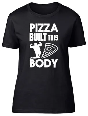 Pizza Built This Body Ladies Womens Fitted T-Shirt • £8.99