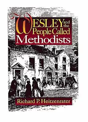 Wesley And The People Called Methodist By Heitzenrater Richard P. • $9.23