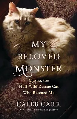 My Beloved Monster: Masha The Half-wild Rescue Cat Who Rescued Me Hardcover • $26.91