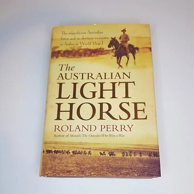 $30 • Buy The Australian Light Horse WW1 By Roland Perry (Hardcover, 2009)