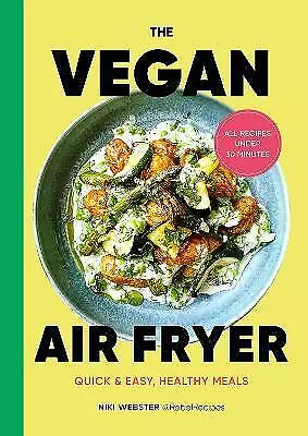 The Vegan Air Fryer By Niki Webster (Hardback) • $32.99