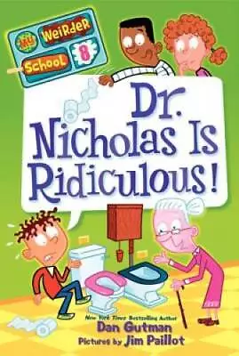 My Weirder School #8: Dr. Nicholas Is Ridiculous! - Paperback - GOOD • $3.76