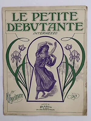 LE PETITE DEBUTANTE H. Englemann Blasius & Sons Publishers Sheet Music 1905 • $29.50