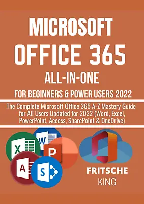 MICROSOFT OFFICE 365 ALL-IN-ONE For BEGINNERS & POWER USERS 2022: The Complete M • £33.34
