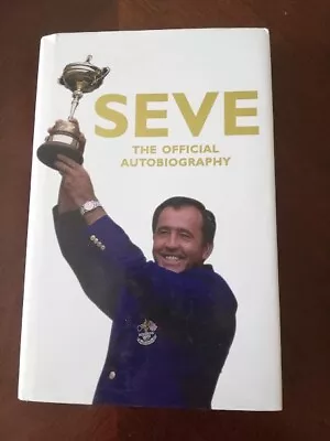 £224.95 • Buy RARE! SEVE BALLESTEROS HAND-SIGNED HARDBACK OFFICIAL AUTOBIOGRAPHY  SEVE  1st ED