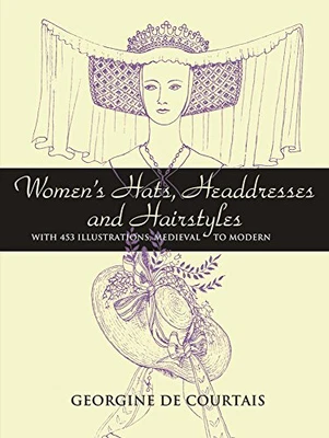 £13.87 • Buy Women's Hats, Headdresses And Hairstyles: With 453 Illustrations, Medieval To M